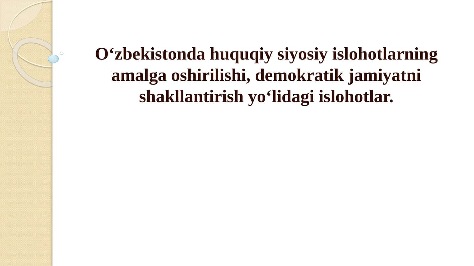 O‘zbekistonda huquqiy siyosiy islohotlarning amalga oshirilishi, demokratik jamiyatni shakllantirish yo‘lidagi islohotlar 1