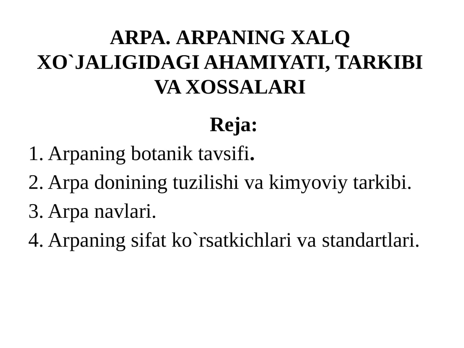 ARPA.ARPANING XALQ XO`JALIGIDAGI AHAMIYATI, TARKIBI VA XOSSALARI 1