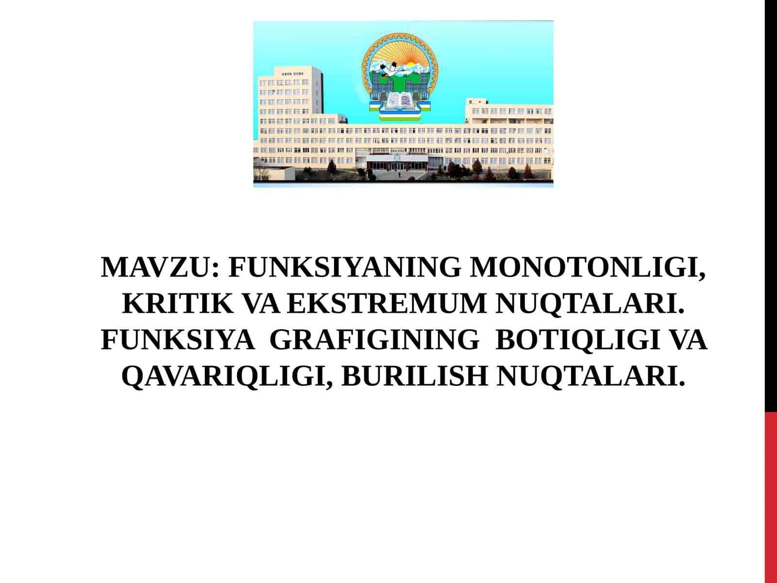 FUNKSIYANING MONOTONLIGI, KRITIK VA EKSTREMUM NUQTALARI. FUNKSIYA GRAFIGINING BOTIQLIGI VA QAVARIQLIGI, BURILISH NUQTALARI 1
