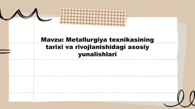 Metallurgiya texnikasining tarixi va rivojlanishidagi asosiy yunalishlari 1