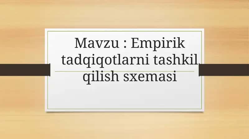 Empirik tadqiqotlarni tashkil qilish sxemasi 1