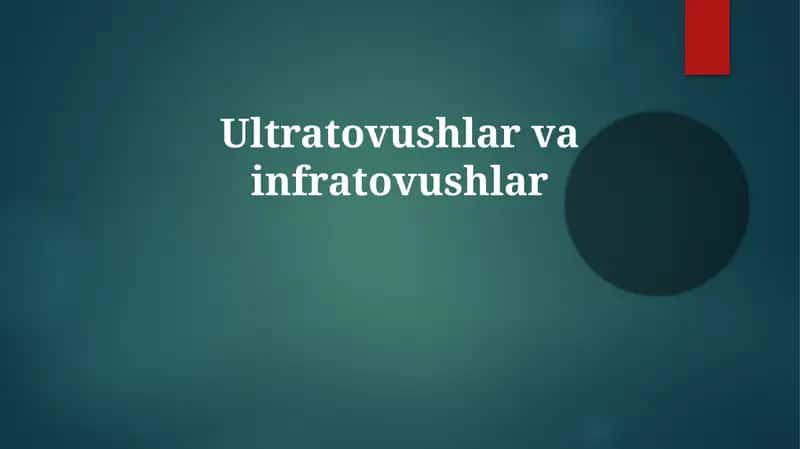 Ultratovushlar va infratovushlar 1