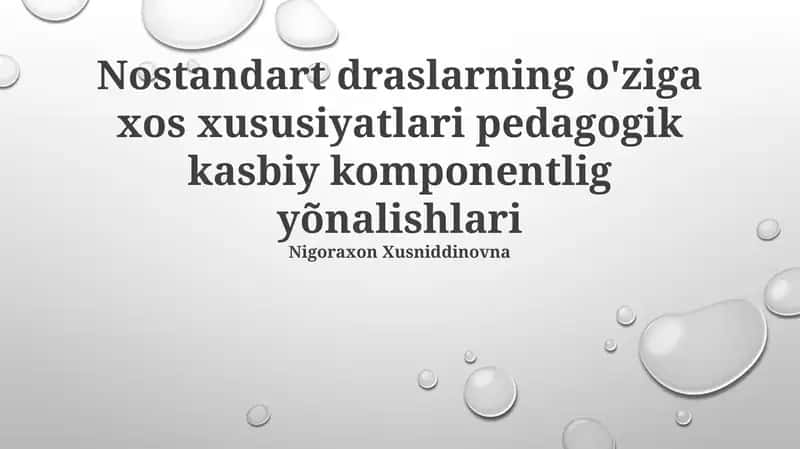 Nostandart draslarning o'ziga xos xususiyatlari pedagogik kasbiy komponentlig yõnalishlari 1