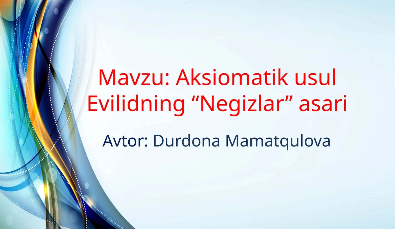 Aksiomatikusul Evilidning “Negizlar” asari 1