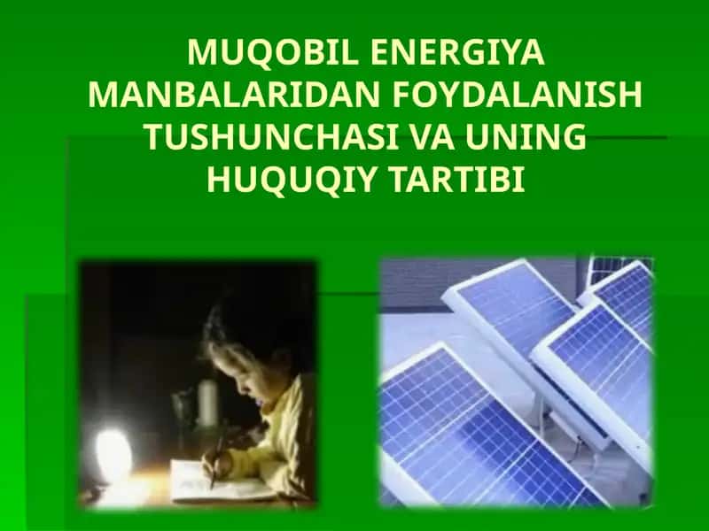 MUQOBIL ENERGIYA MANBALARIDAN FOYDALANISH TUSHUNCHASI VA UNING HUQUQIY TARTIBI 1