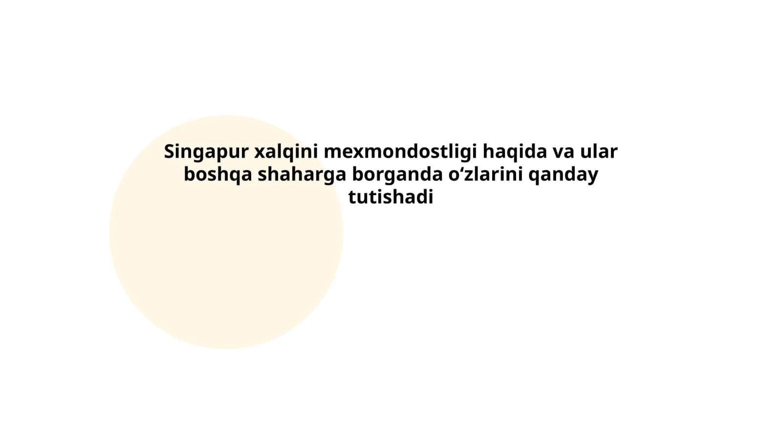 Singapur xalqini mexmondostligi haqida va ular boshqa shaharga borganda oʻzlarini qanday tutishadi 1