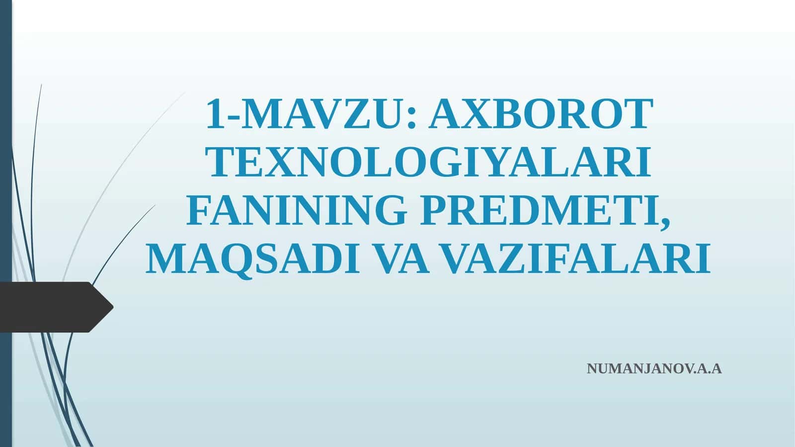 AXBOROT TEXNOLOGIYALARI FANINING PREDMETI, MAQSADI VA VAZIFALARI 1