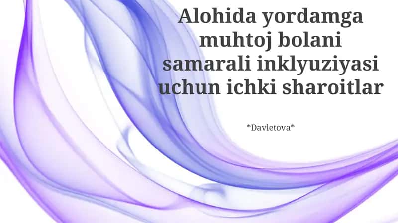 Alohida yordamga muhtoj bolani samarali inklyuziyasi uchun ichki sharoitlar 1