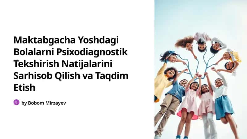 Maktabgacha Yoshdagi Bolalarni Psixodiagnostik Tekshirish Natijalarini Sarhisob Qilish va Taqdim Etish 1