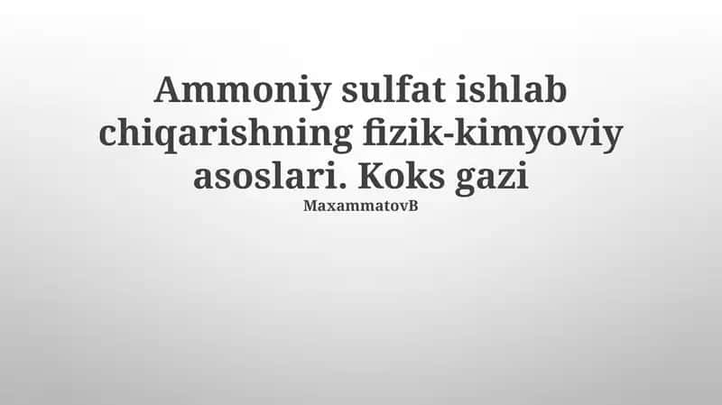 Ammoniy sulfat ishlab chiqarishning fizik-kimyoviy asoslari va koks gazlari 1