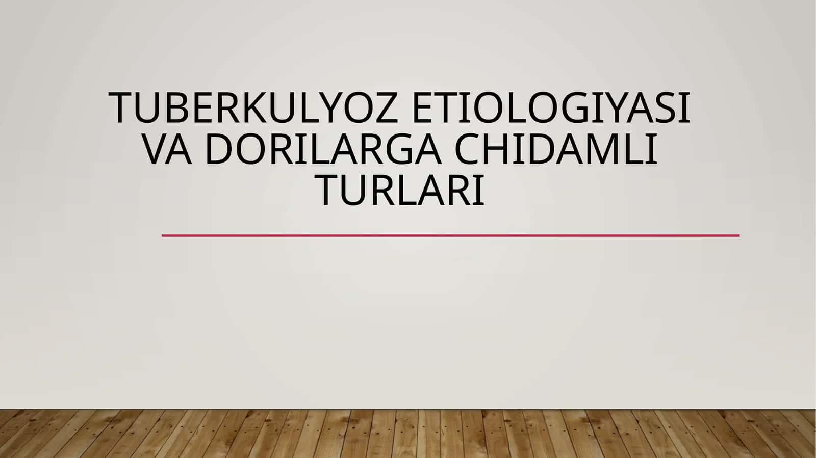 Tuberkulyozetiologiyasi va dorilarga chidamli turlari 1