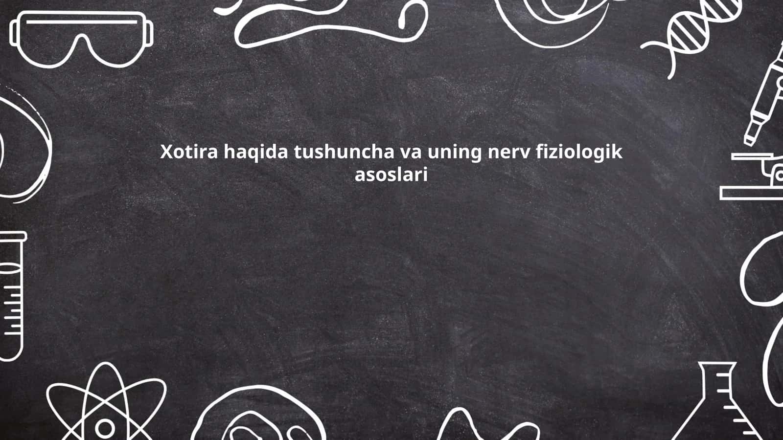 Xotira haqida tushuncha va uning nerv fiziologik asoslari 1