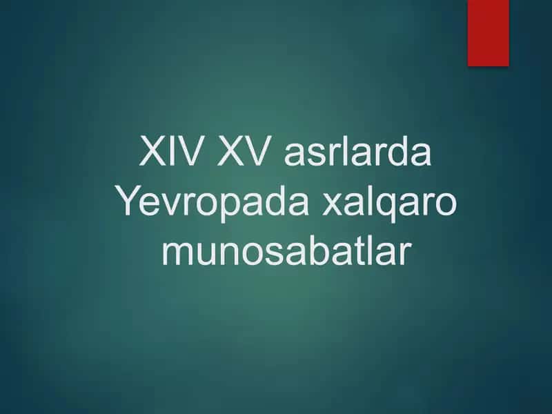 XIV XV asrlarda Yevropada xalqaro munosabatlar 1