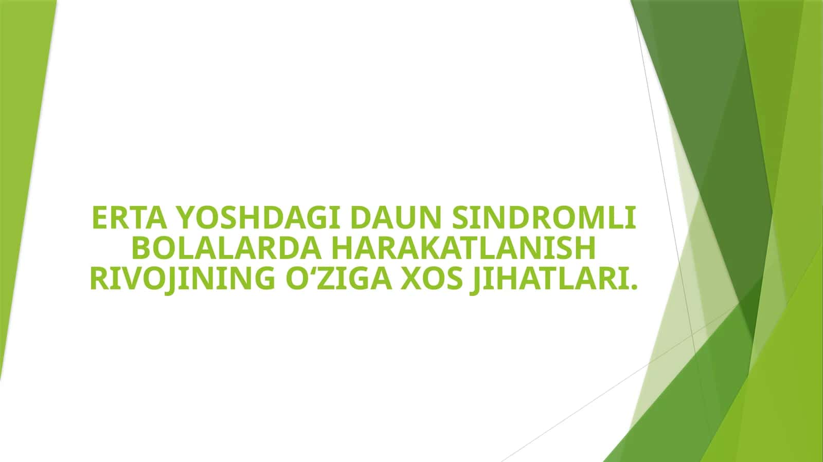 DAUN SINDROMLI BOLALARDA HARAKATLANISH RIVOJINING O‘ZIGA XOS JIHATLARI 1