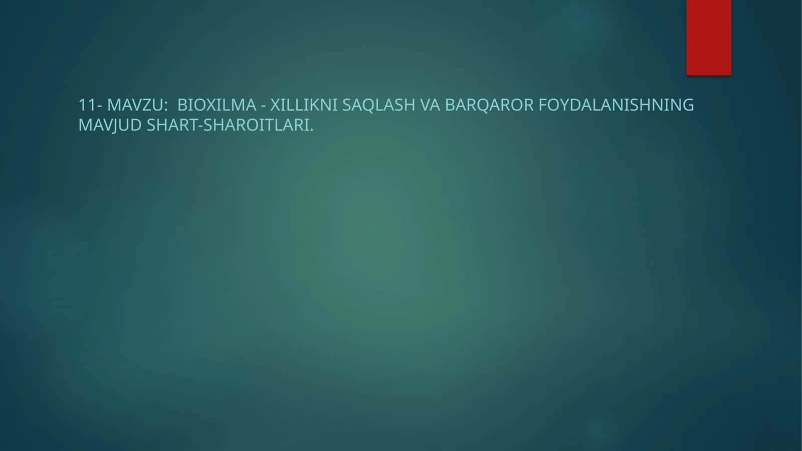 Bioxilma - xillikni saqlash va barqaror foydalanishning mavjud shart-sharoitlari 1