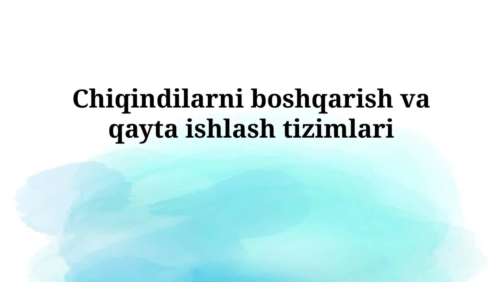 Chiqindilarni boshqarish va qaytaishlashtizimlari 1