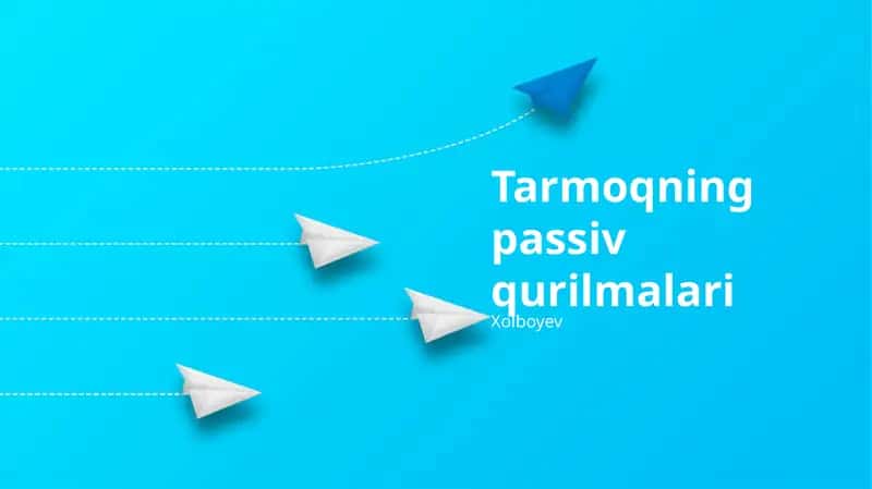Tarmoqning passiv qurilmalari 1