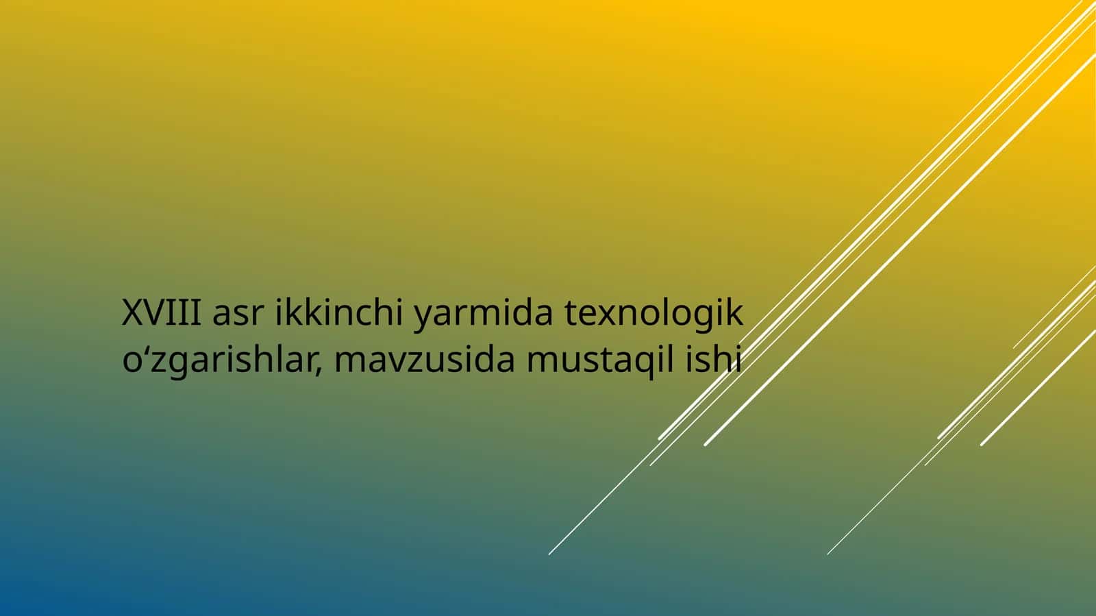 XVIII asr texnologik o‘zgarishlar 1