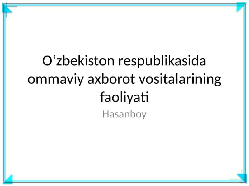 Oʻzbekiston respublikasida ommaviy axborot vositalarining faoliyati 1