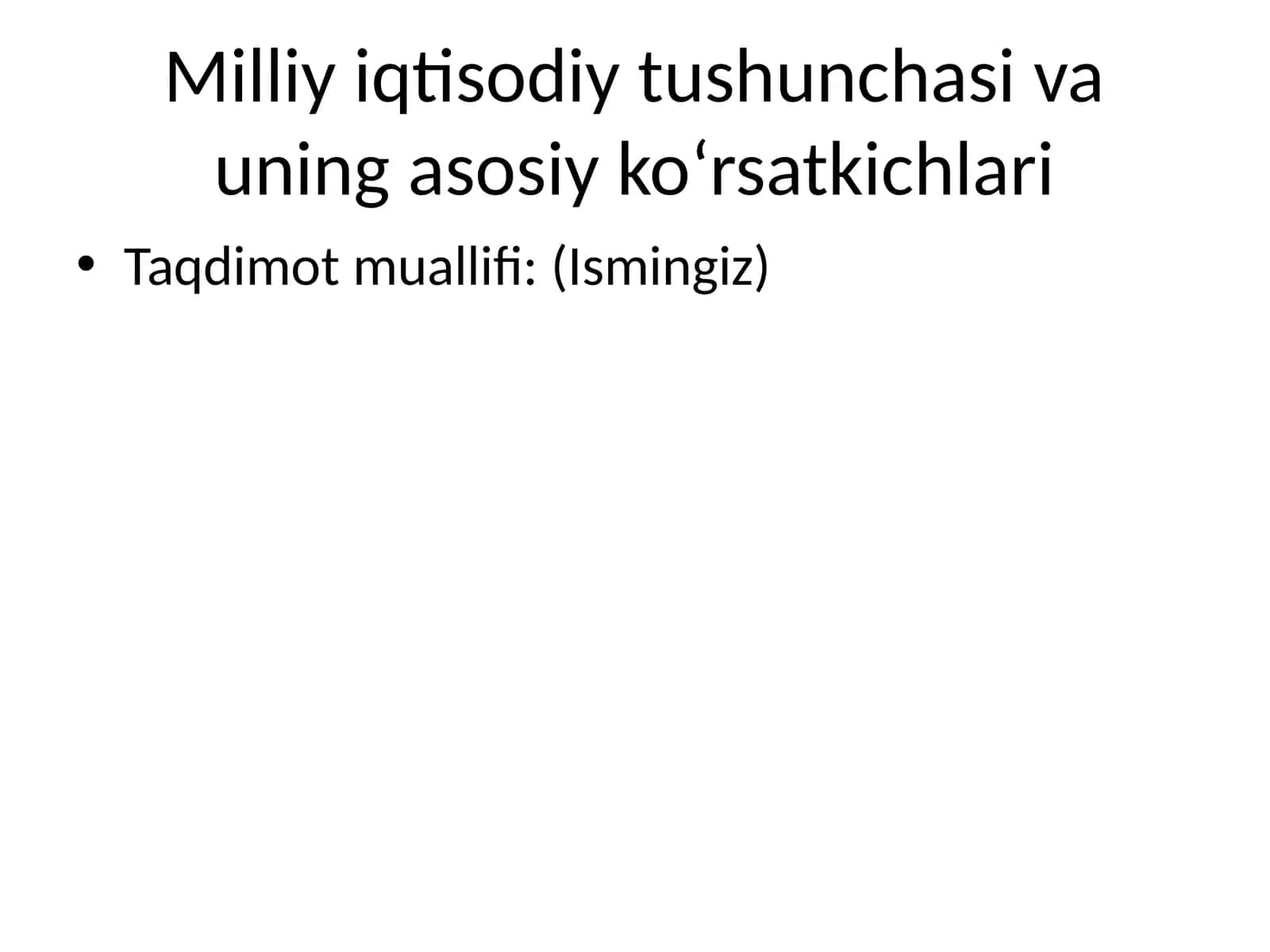 Milliy iqtisodiy tushunchasi va uning asosiy ko‘rsatkichlari 1