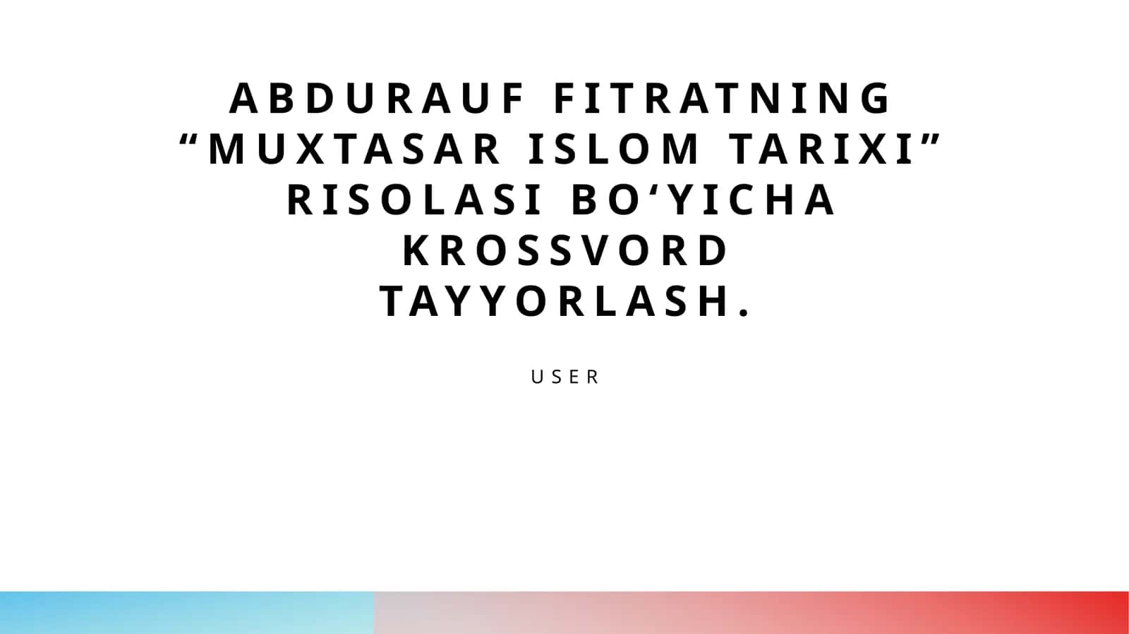 Abdurauf Fitratning “Muxtasar islom tarixi” risolasi boʻyicha krossvord tayyorlash 1