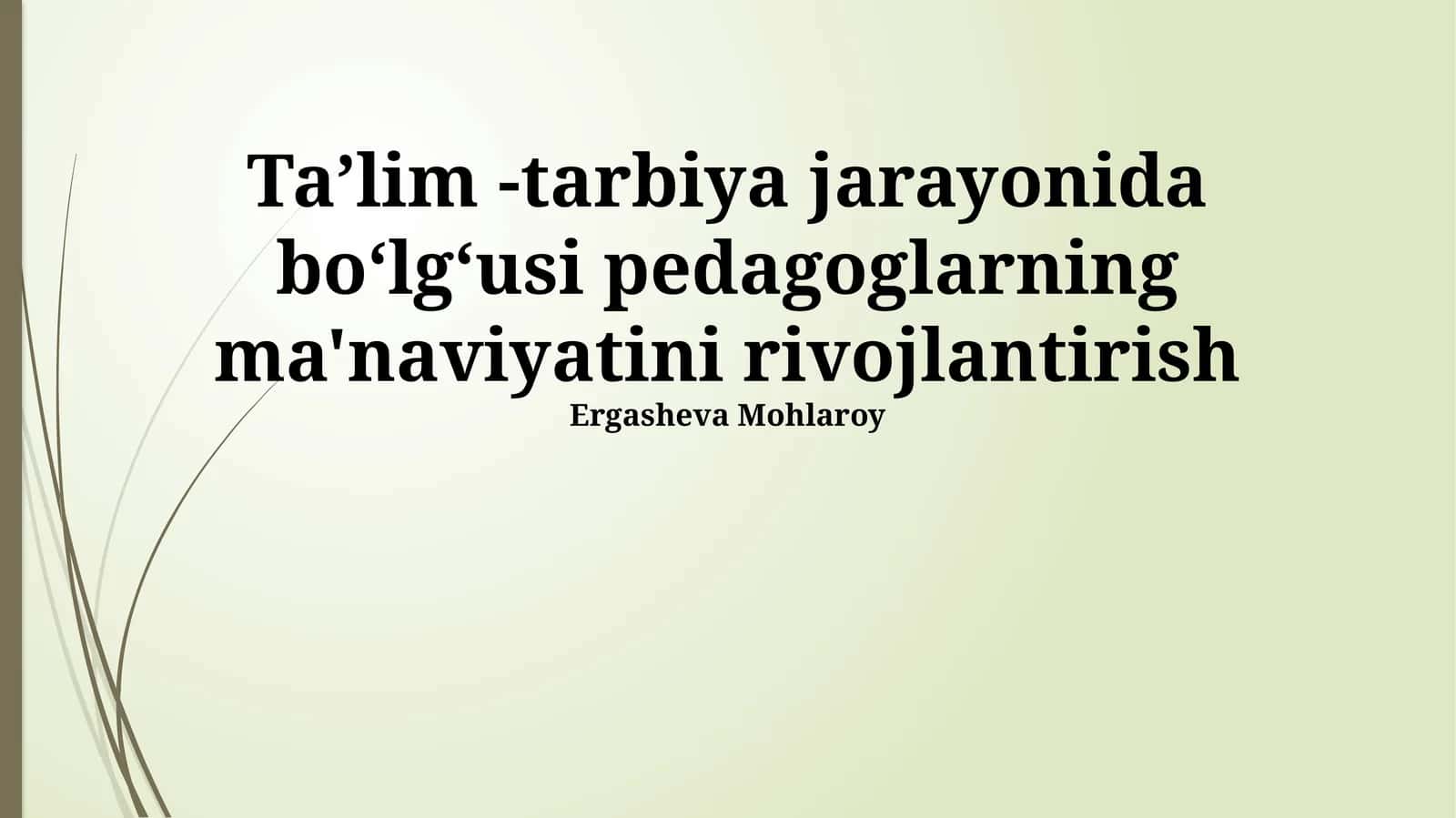 Taʼlim -tarbiya jarayonida boʻlgʻusi pedagoglarning ma'naviyatini rivojlantirish 1