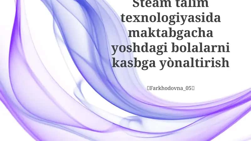 Kasbiy Ko'nikmalarni STEAM Faoliyatlariga Birlashtirish 1