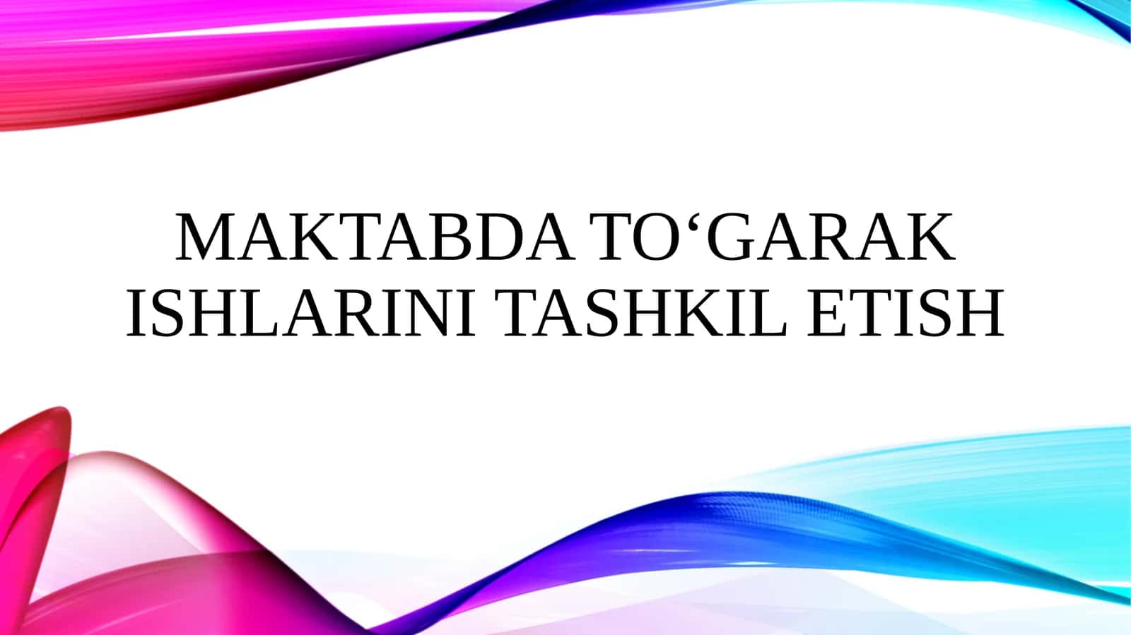 Maktabda to‘garak ishlarini tashkil etish 1
