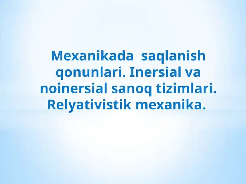 Mexanikada saqlanish qonunlari 1
