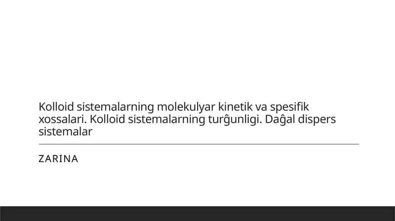 Kolloid Sistemlarning Molekulyar Tuzilishi va Kinetik Jarayonlarning Asosiy Elementlari 1