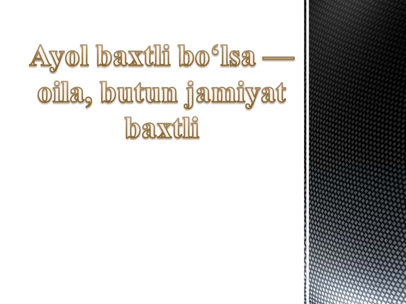 Ayol baxtli bo‘lsa — oila, butun jamiyat baxtli 1
