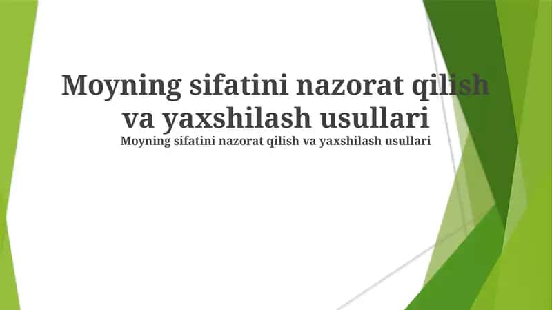 Moyning sifatini nazorat qilish va yaxshilash usullari 1