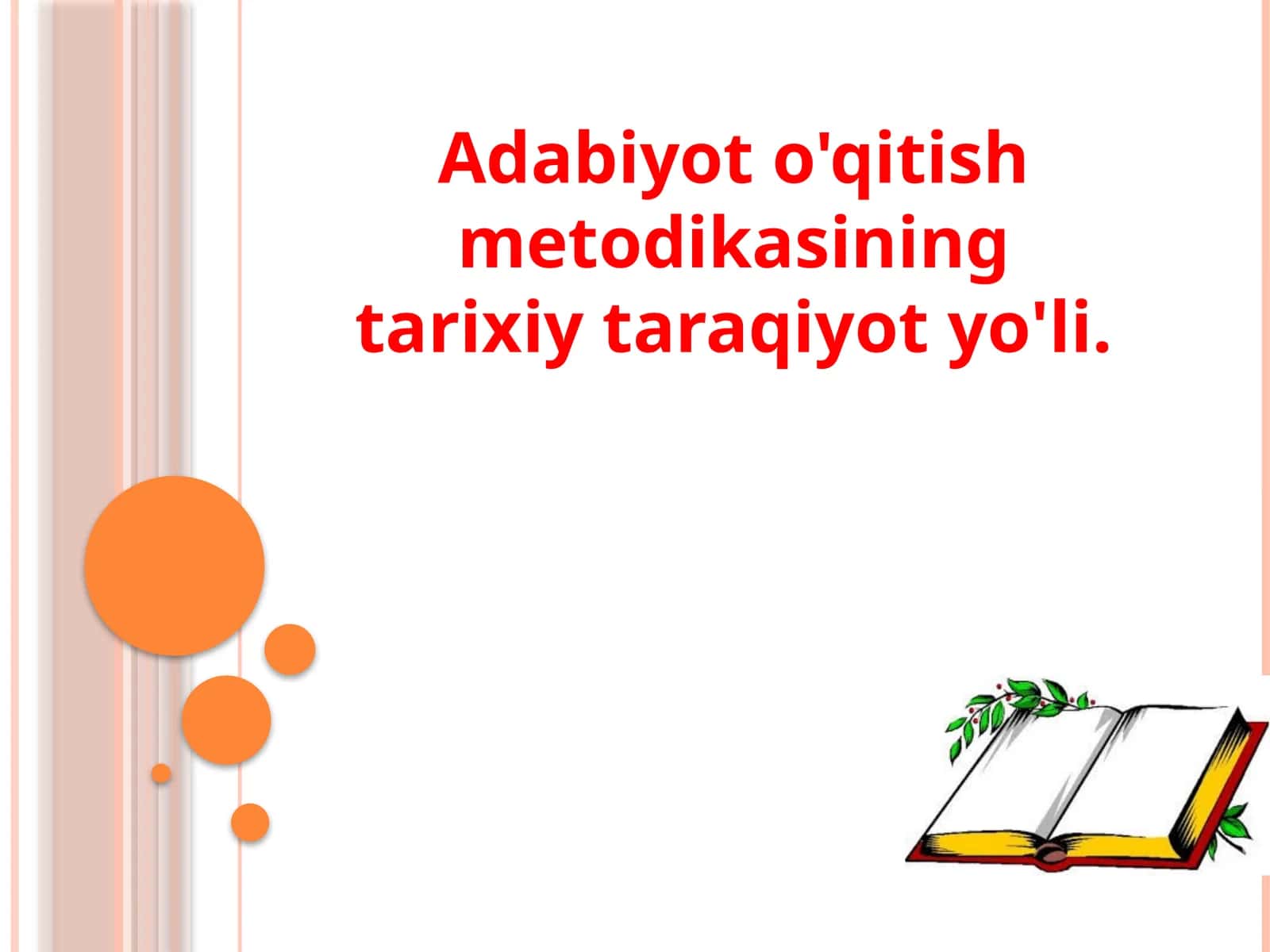 Adabiyot o'qitish metodikasining tarixiy taraqiyot yo'li. 1