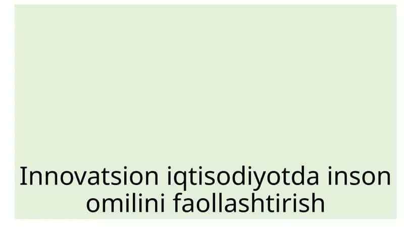 Innovatsion iqtisodiyotda inson omilini faollashtirish 1