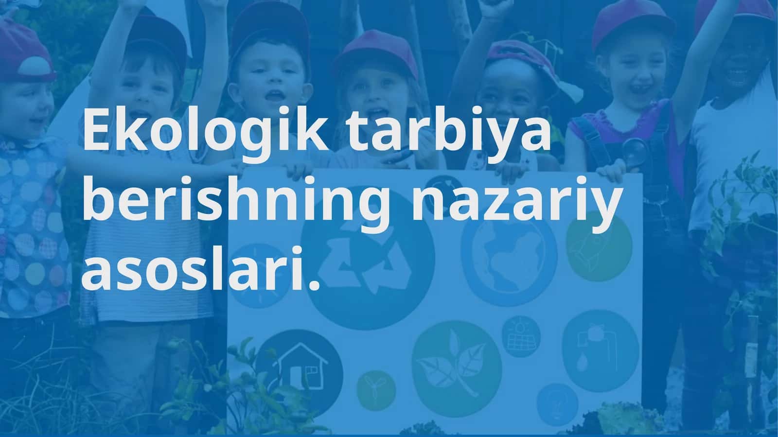 Ekologik tarbiya berishning nazariyasoslari 1