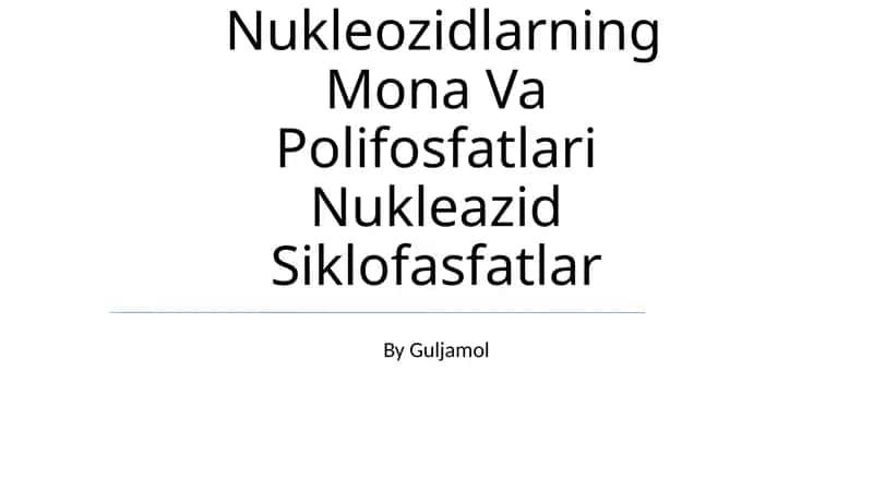 Nukleozid Nukleotid Nukleozidlarning Mona Va Polifosfatlari Nukleazid Siklofasfatlar 1