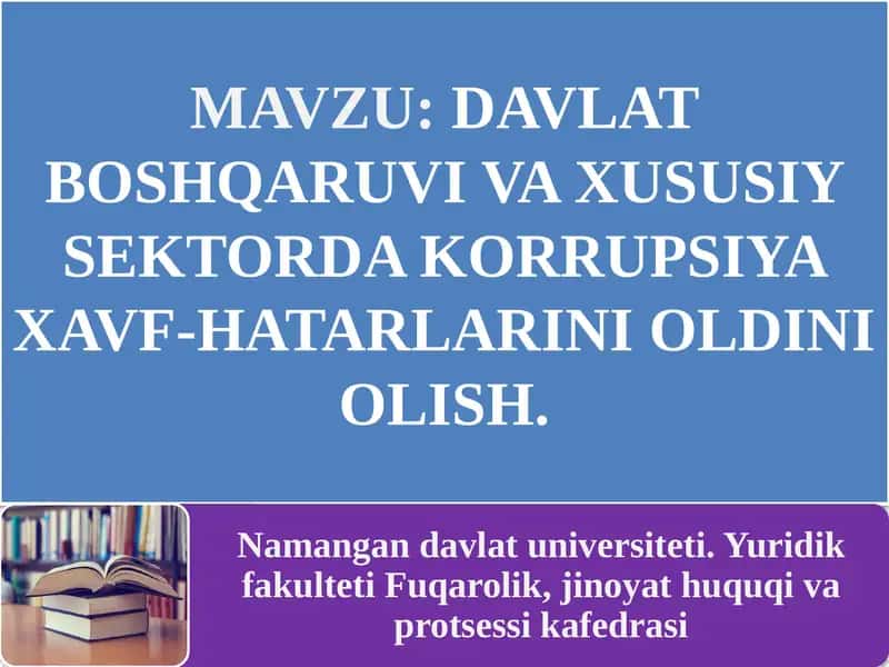 DAVALAT BOSHQARUVI VA XUSUSIY SEKTORDA KORRUPSIYA XAVF-HATARLARINI OLDINI OLISH 1