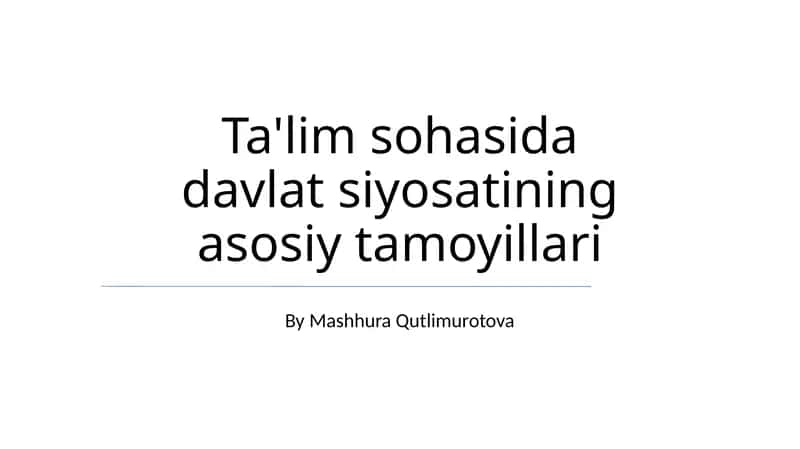 Ta'lim sohasida davlat siyosatining asosiy tamoyillari 1