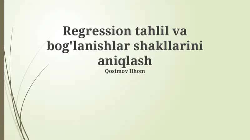 Regression tahlil va bog'lanishlar shakllarini aniqlash 1