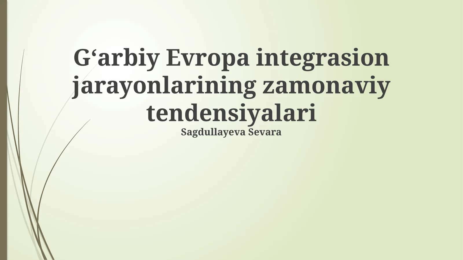 Gʻarbiy Evropa integrasion jarayonlarining zamonaviy tendensiyalari 1