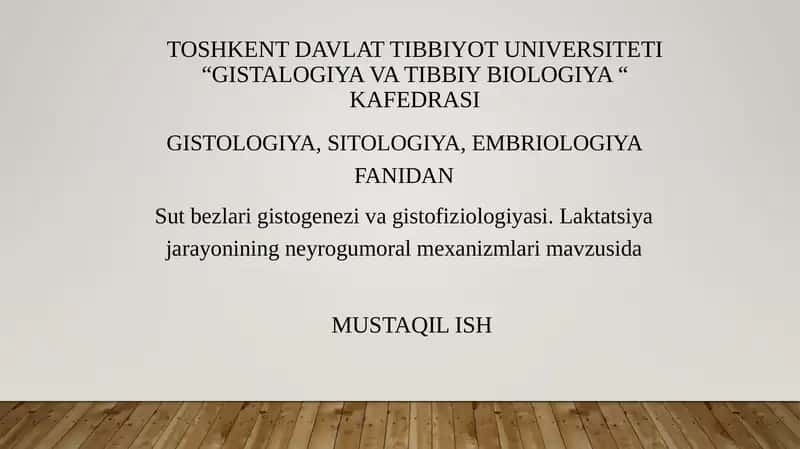 Sut bezlari gistogenezi va gistofiziologiyasi. Laktatsiya jarayonining neyrogumoral mexanizmlari mavzusida 1
