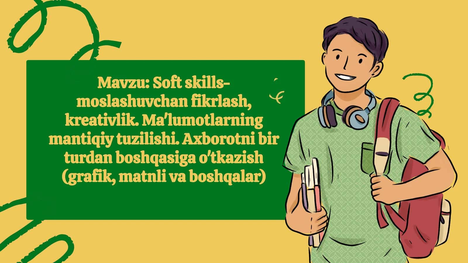Soft skills- moslashuvchan fikrlash, kreativlik. Ma'lumotlarning mantiqiy tuzilishi. Axborotni bir turdan boshqasiga o'tkazish (grafik, matnli va boshqalar) 1