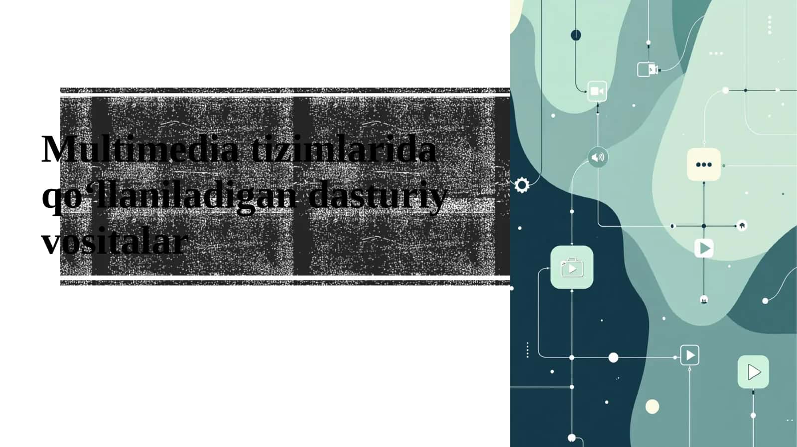 Multimediatizimlarida qo‘llaniladigan dasturiy vositalar 1