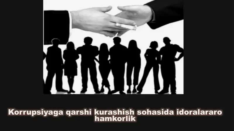 Korrupsiyaga qarshi kurashish sohasida idoralar arohamkorlik 1