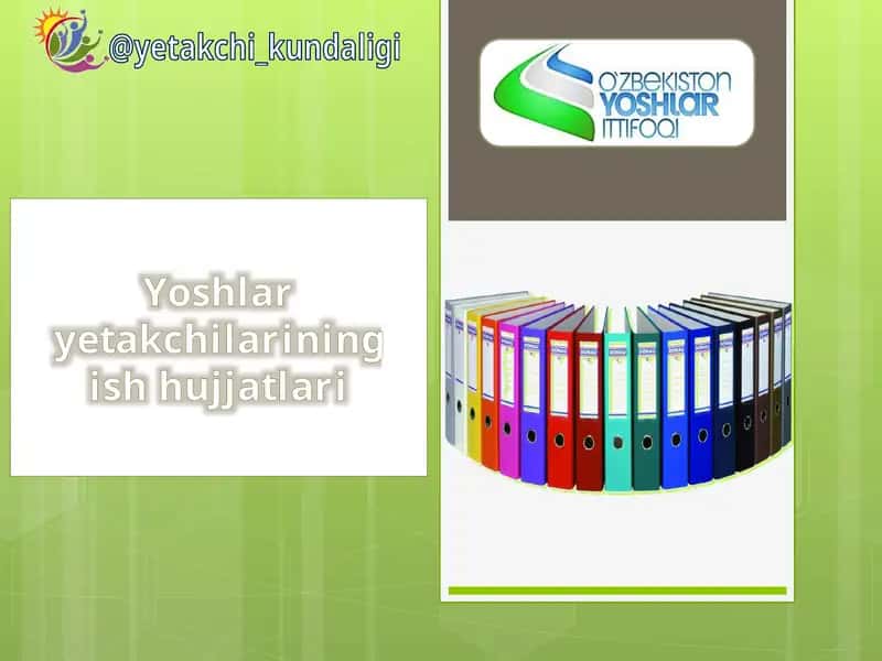 Yoshlar yetakchilarning ish hujjatlari 1