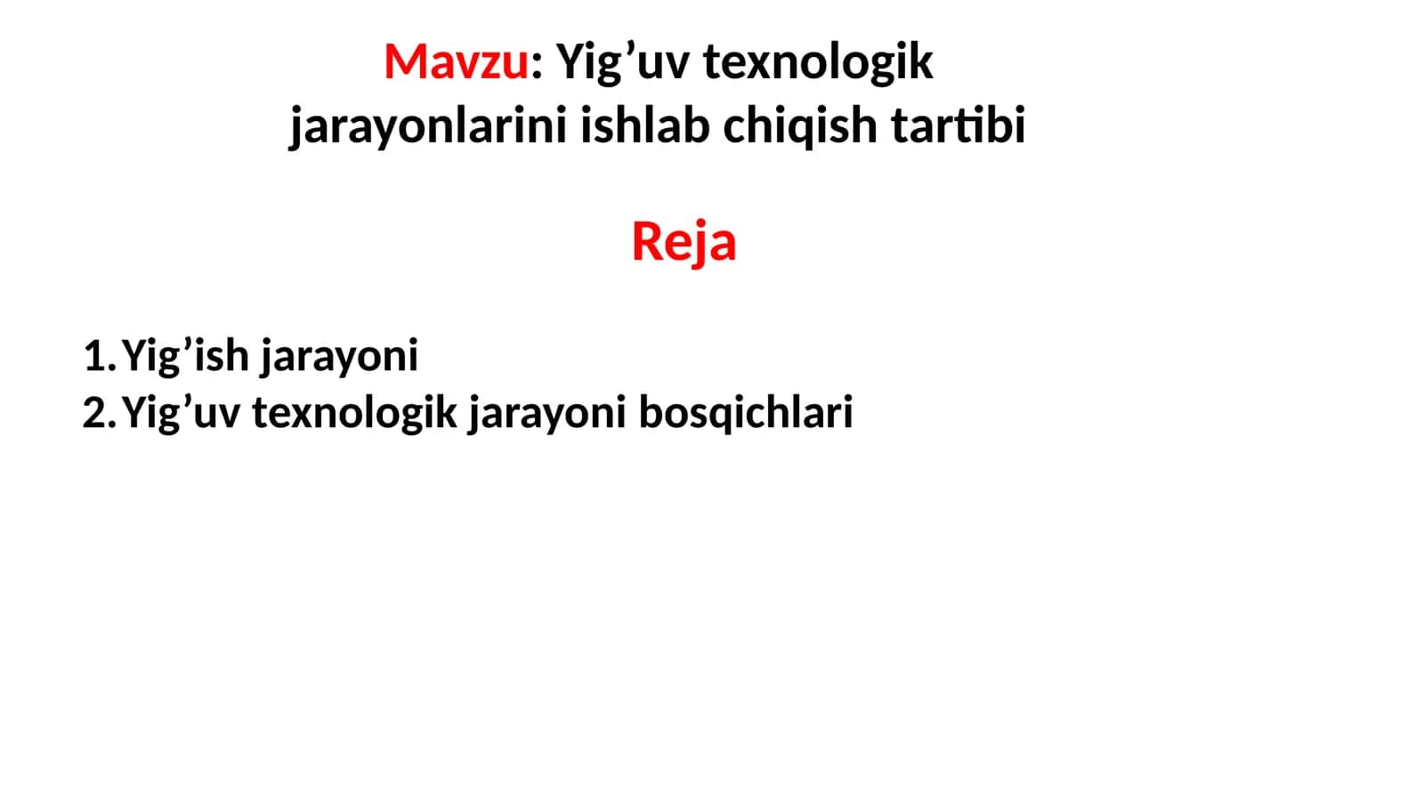 Yig’uv texnologik jarayonlarini ishlab chiqish tartibi 1