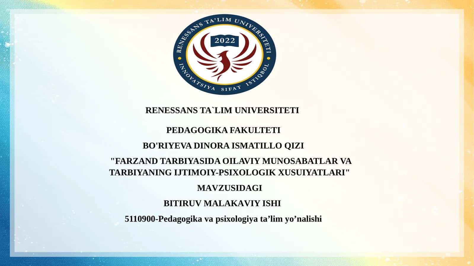 "FARZAND TARBIYASIDA OILAVIY MUNOSABATLAR VA TARBIYANING IJTIMOIY-PSIXOLOGIK XUSUIYATLARI" BITIRUV MАLАKАVIY ISHI 1