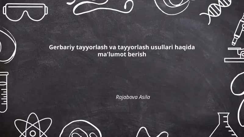 Gerbariy tayyorlash va tayyorlash usullari haqida ma'lumot berish 1