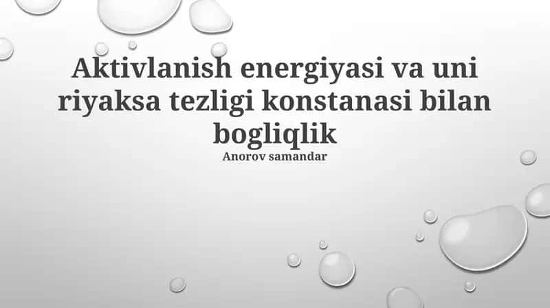 Aktivlanish energiyasi va uni riyaksa tezligi konstanasi bilan bogliqlik 1