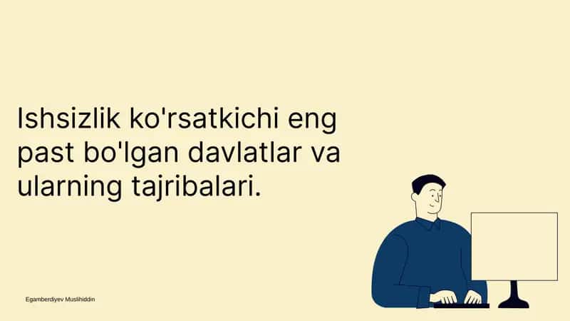 Ishsizlik ko'rsatkichi eng past bo'lgan davlatlar va ularning tajribalari 1